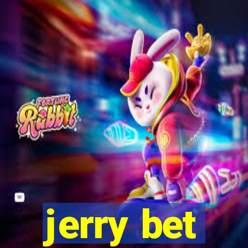 jerry bet